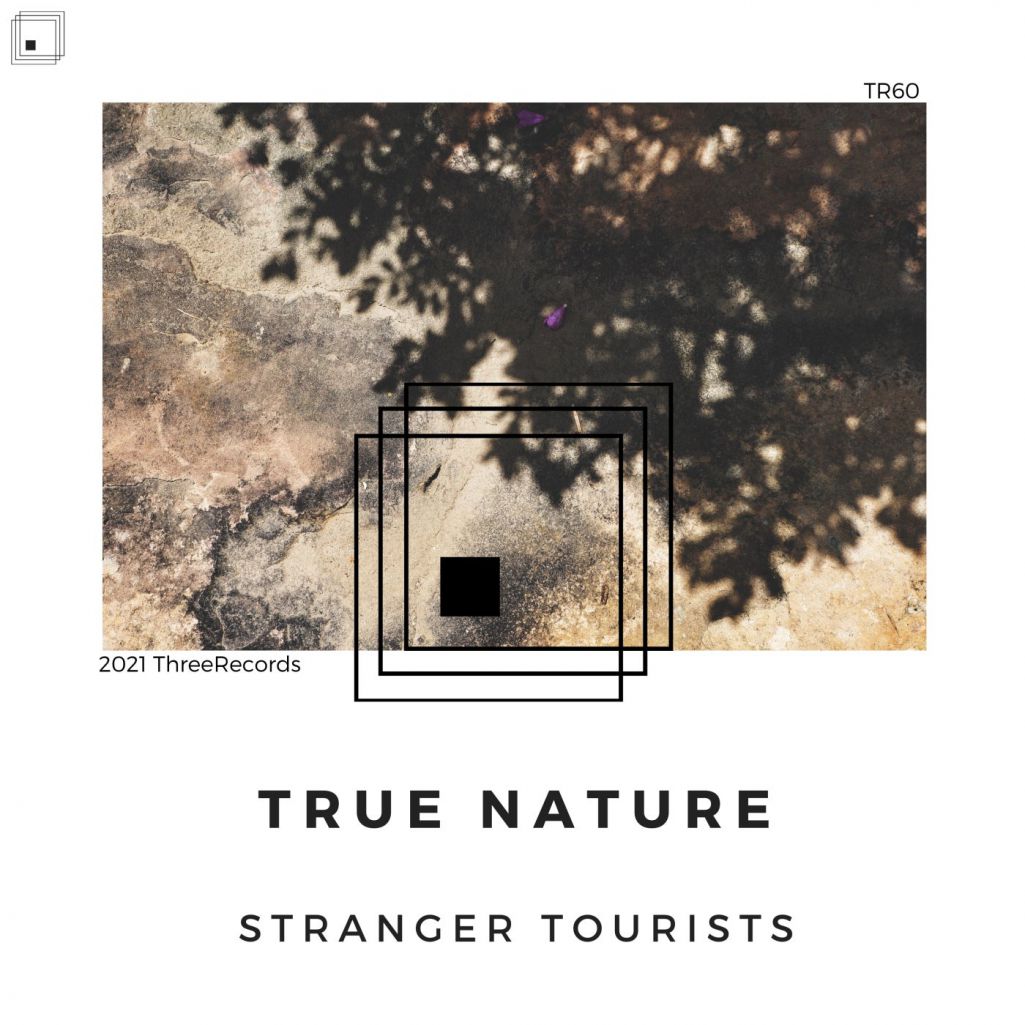 Stranger Tourists - True Nature [TR60]